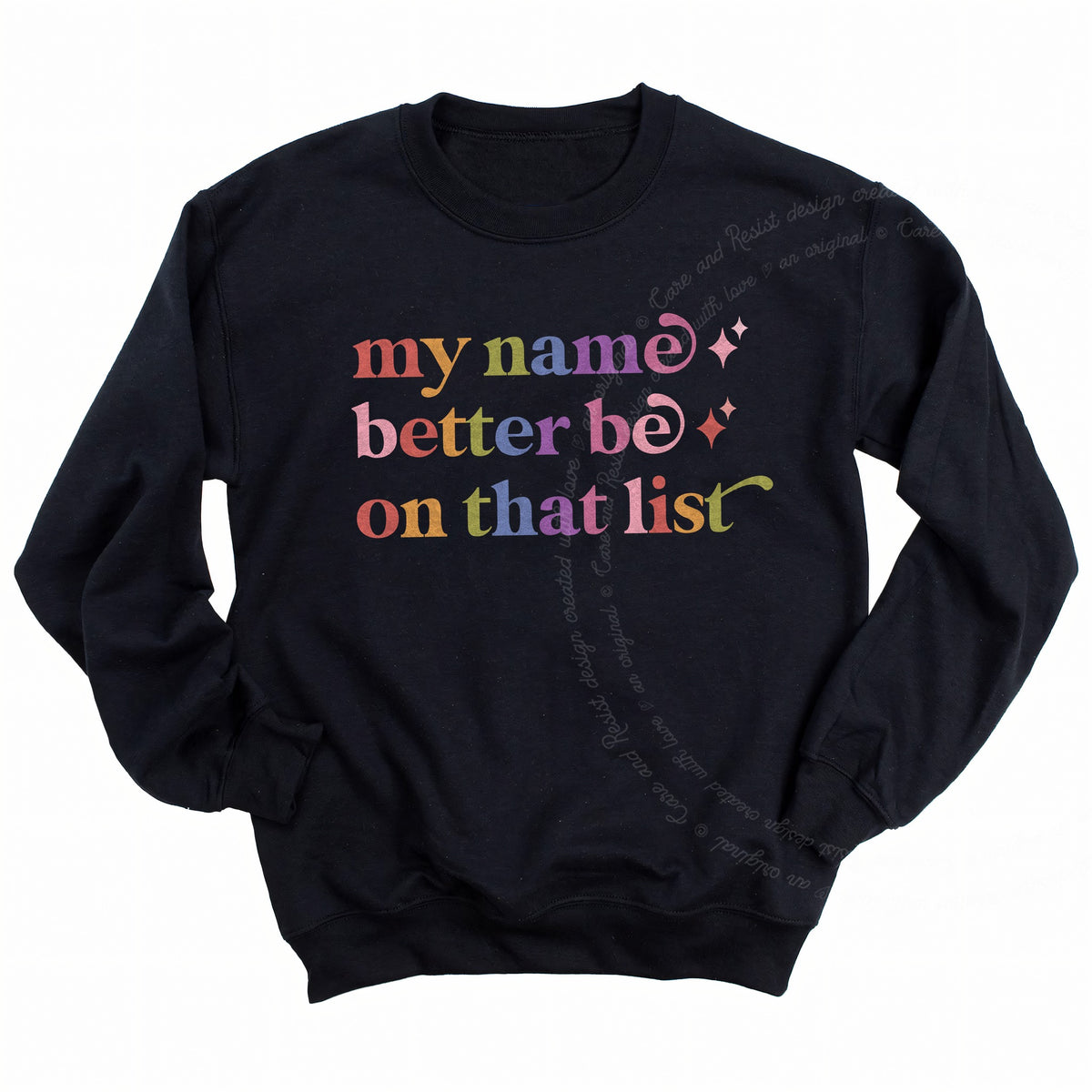 My Name Better Be on That List Care & Resist Gildan crewneck sweatshirt in Black