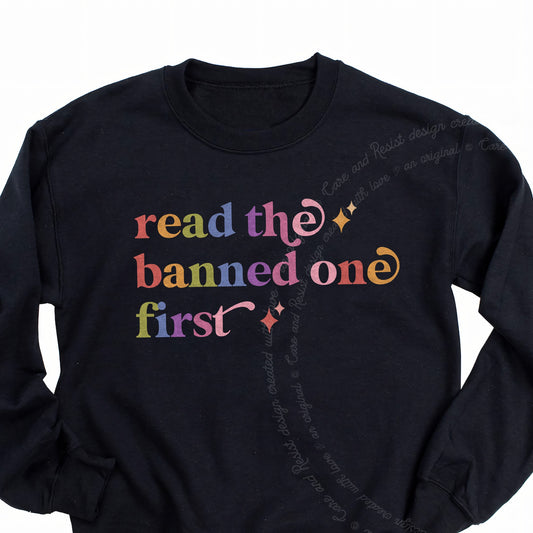 Read the Banned One First Care & Resist Gildan crewneck sweatshirt in Black