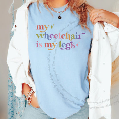 My Wheelchair is My Legs Care & Resist rainbow tee