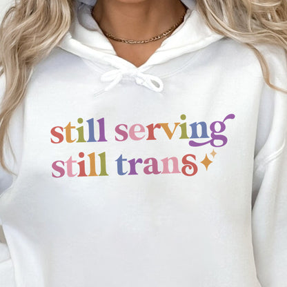 Still Serving Still Trans Care & Resist Gildan hoodie in White