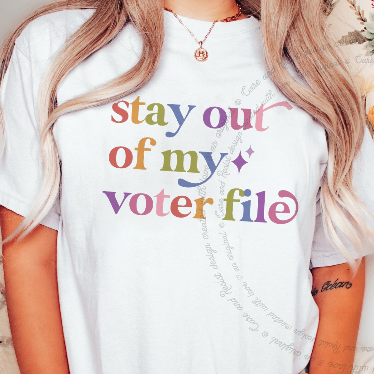 Stay Out of My Voter File Care & Resist rainbow tee