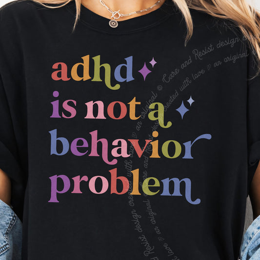 Adhd is not a Behavior Problem Care & Resist progressive t-shirt in Black