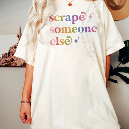 Scrape Someone Else Care & Resist rainbow tee