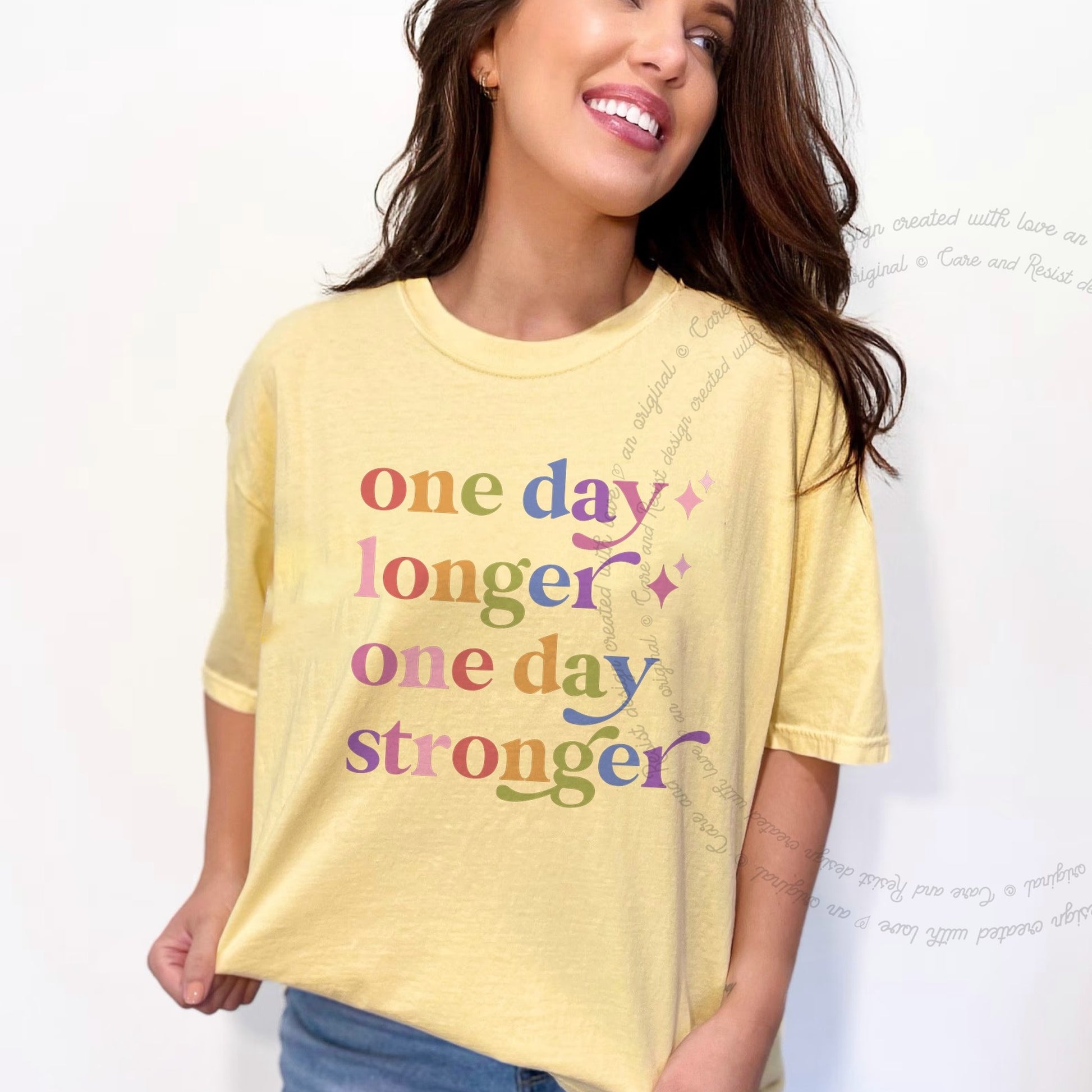 One Day Longer One Day Stronger Care & Resist rainbow Comfort Colors tee, Banana