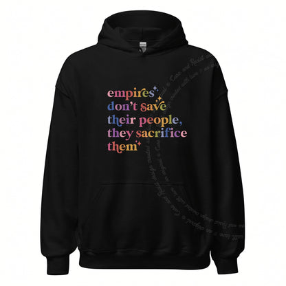 Empires Don't Save Their People, They Sacrifice Them Care & Resist Gildan hoodie in Black