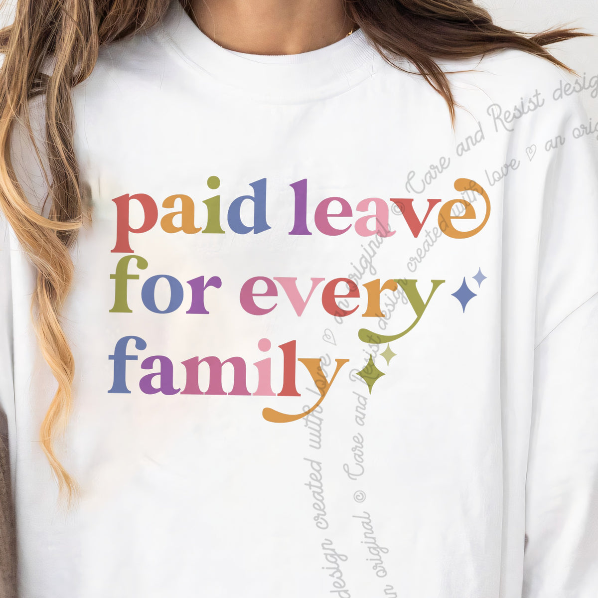 Paid Leave for Every Family Care & Resist progressive t-shirt in White