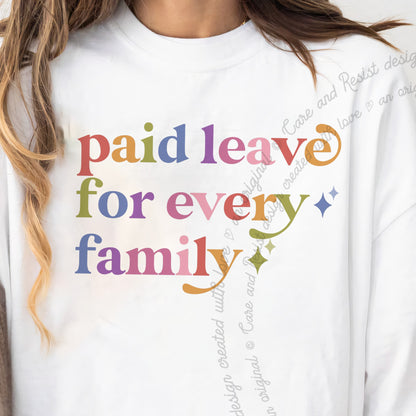Paid Leave for Every Family Care & Resist progressive t-shirt in White