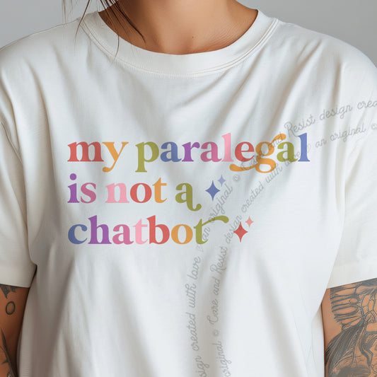 My Paralegal is not a Chatbot Care & Resist progressive t-shirt in Ivory