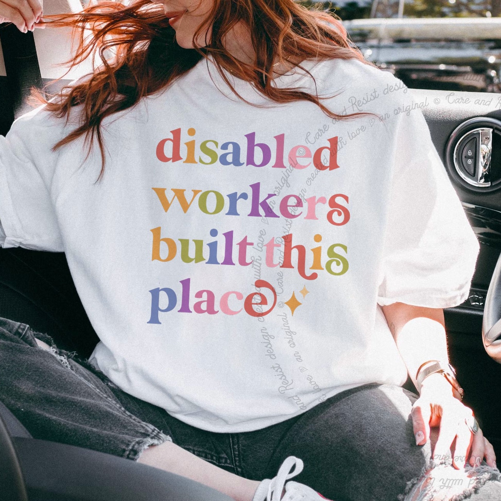 Disabled Workers Built This Place Care & Resist rainbow tee