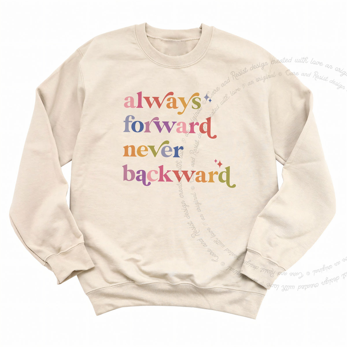 Always Forward Never Backward Care & Resist Gildan crewneck sweatshirt in Sand
