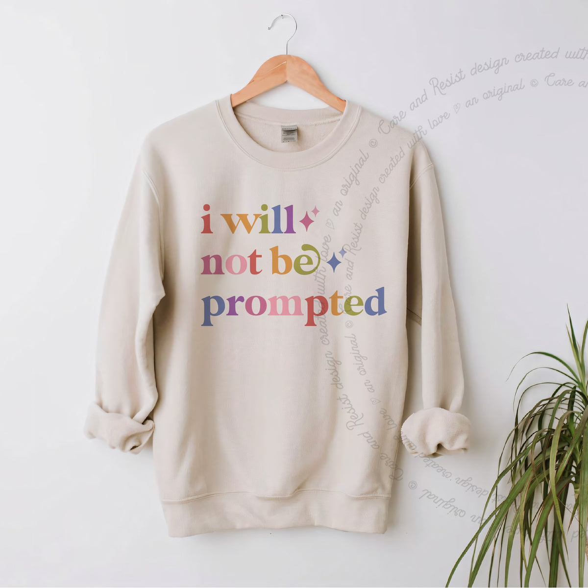I Will not Be Prompted Care & Resist Gildan crewneck sweatshirt in Sand