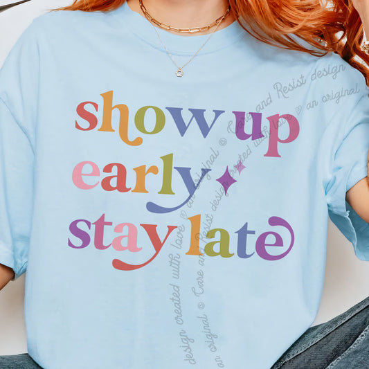 Show Up Early Stay Late Care & Resist progressive t-shirt in Chambray