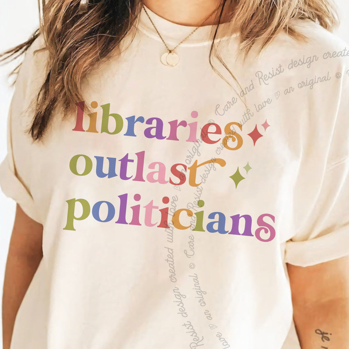 Libraries Outlast Politicians Care & Resist progressive t-shirt in Ivory