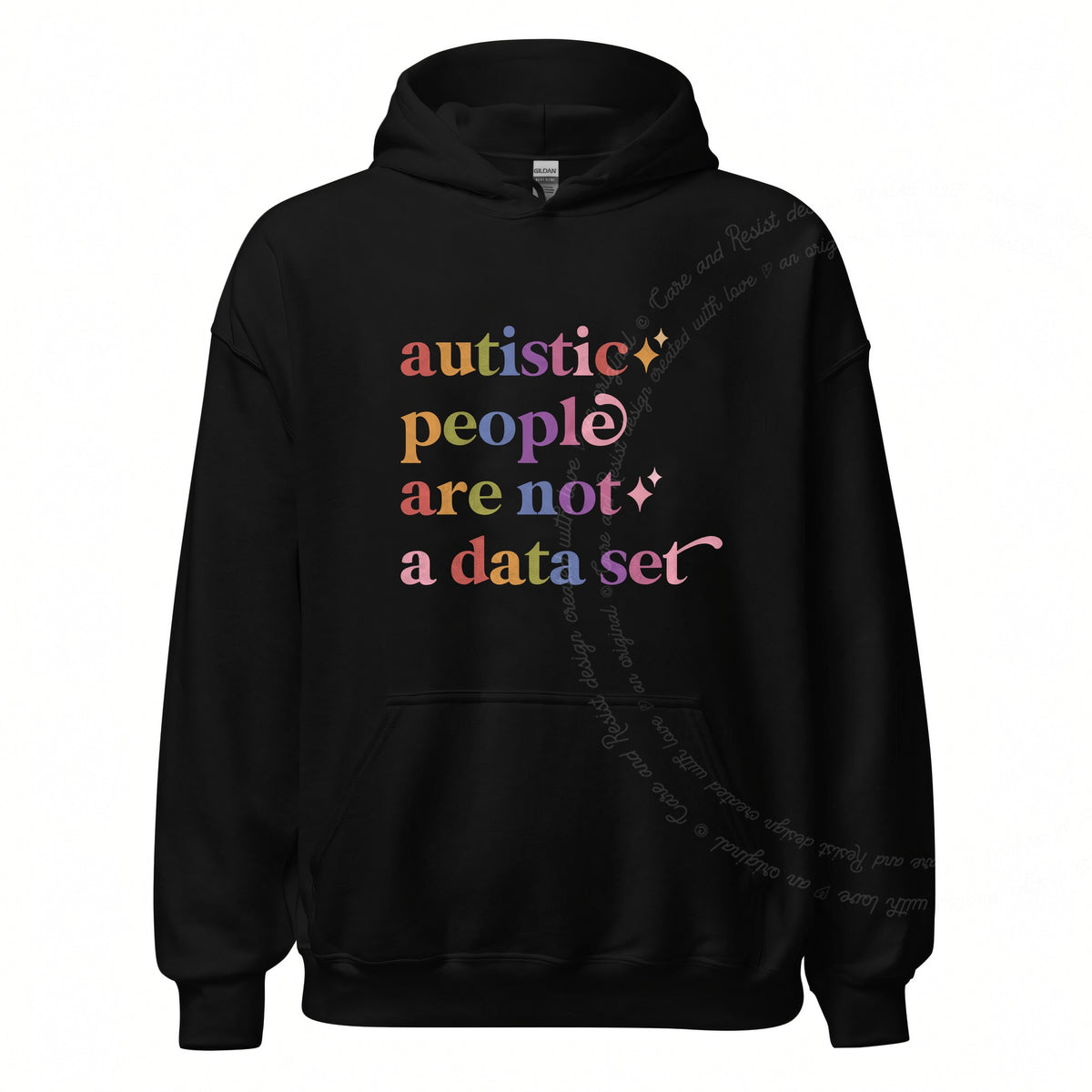 Autistic People are not a Data Set Care & Resist Gildan hoodie in Black