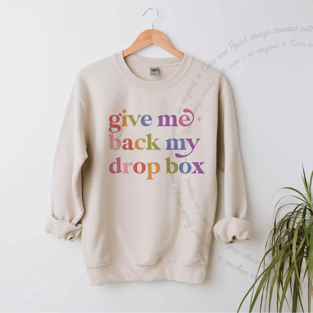 Give Me Back My Drop Box Care & Resist Gildan crewneck sweatshirt in Sand