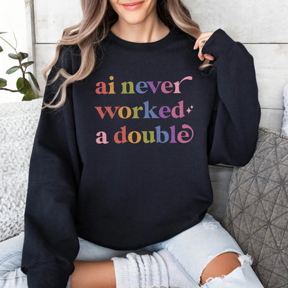Ai Never Worked a Double Care & Resist Gildan crewneck sweatshirt in Black
