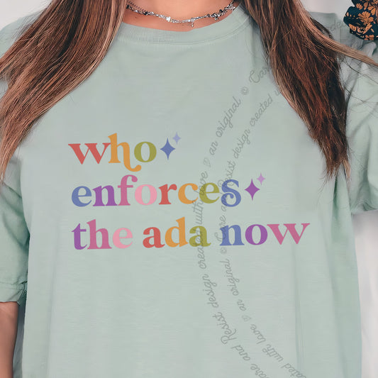 Who Enforces the Ada Now Care & Resist progressive t-shirt in Bay