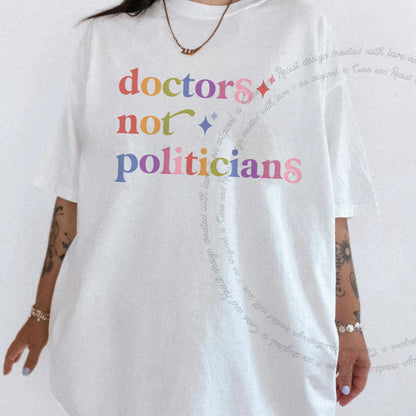 Doctors not Politicians Care & Resist rainbow Comfort Colors tee, White
