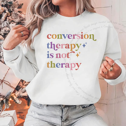 Conversion Therapy is not Therapy Care & Resist Gildan crewneck sweatshirt in White
