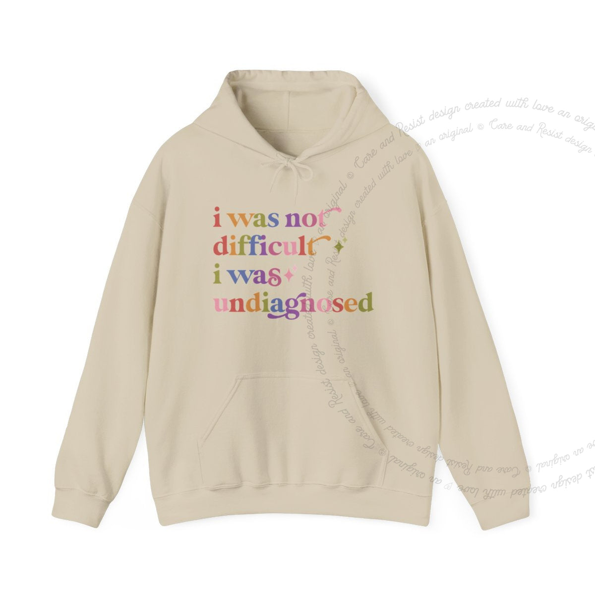 I Was not Difficult I Was Undiagnosed Care & Resist Gildan hoodie in Sand