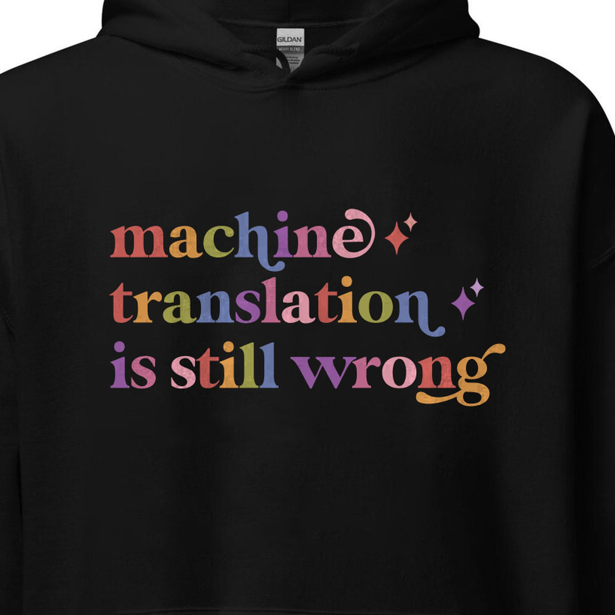 Machine Translation is Still Wrong Care & Resist Gildan hoodie in Black