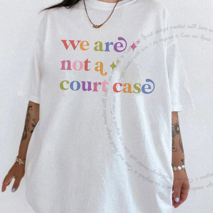 We are not a Court Case Care & Resist progressive t-shirt in White