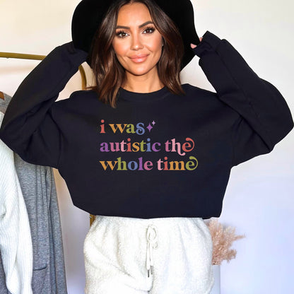 I Was Autistic the Whole Time Care & Resist Gildan crewneck sweatshirt in Black