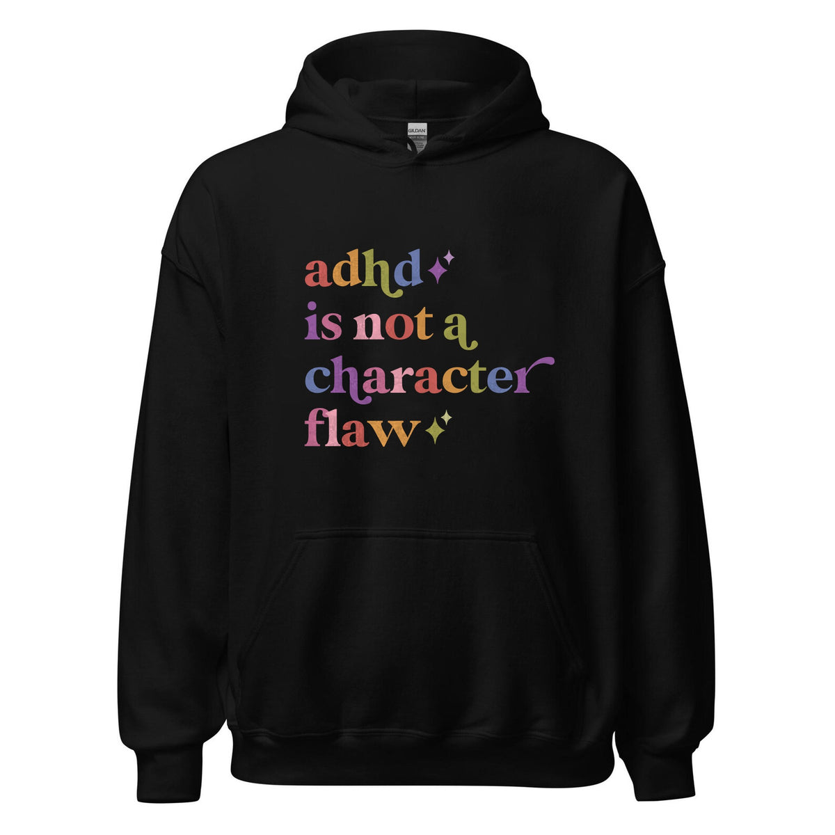 Adhd is not a Character Flaw Care & Resist Gildan hoodie in Black