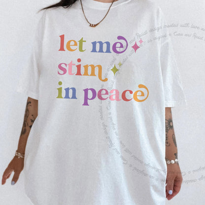 Let Me Stim in Peace Care & Resist rainbow tee