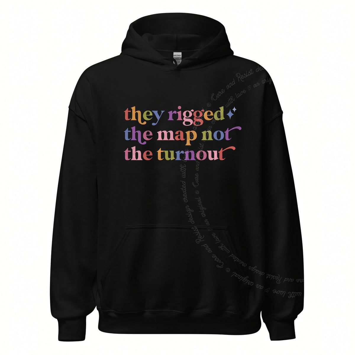 They Rigged the Map not the Turnout Care & Resist Gildan hoodie in Black