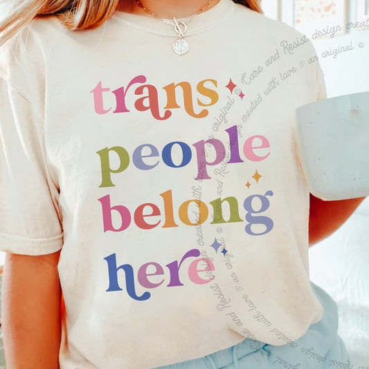 Trans People Belong Here Care & Resist progressive t-shirt in Ivory