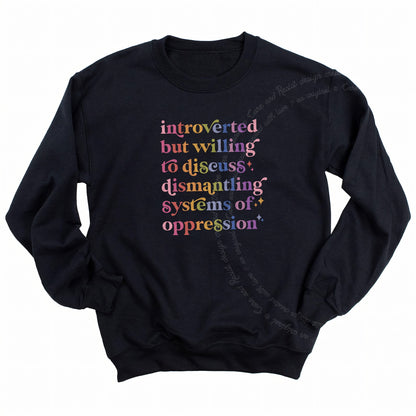 Introverted but Willing to Discuss Dismantling Systems of Oppression Care & Resist Gildan crewneck sweatshirt in Black
