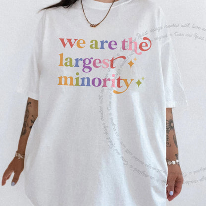 We are the Largest Minority Care & Resist progressive t-shirt in White