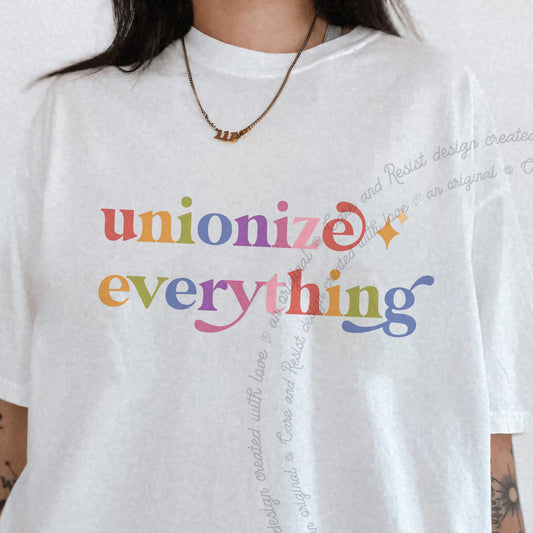 Unionize Everything Care & Resist progressive t-shirt in White