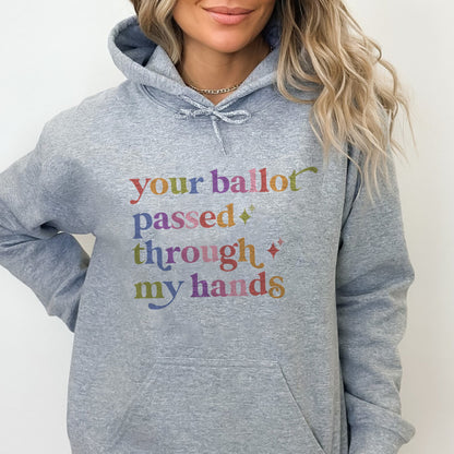 Your Ballot Passed Through My Hands Care & Resist Gildan hoodie in Sport Grey
