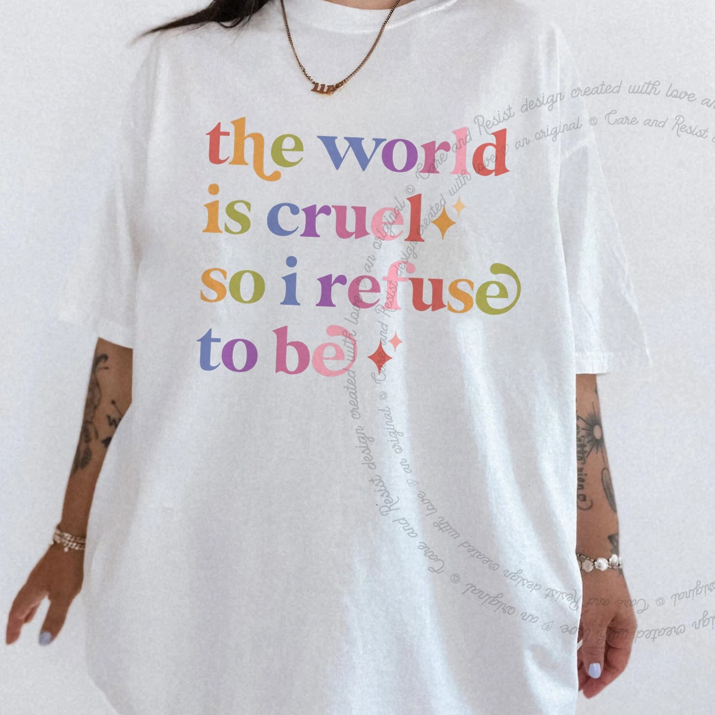 The World is Cruel So I Refuse to Be Care & Resist rainbow Comfort Colors tee, White