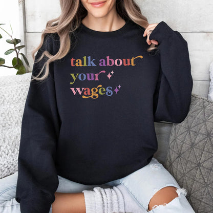 Talk About Your Wages Care & Resist Gildan crewneck sweatshirt in Black