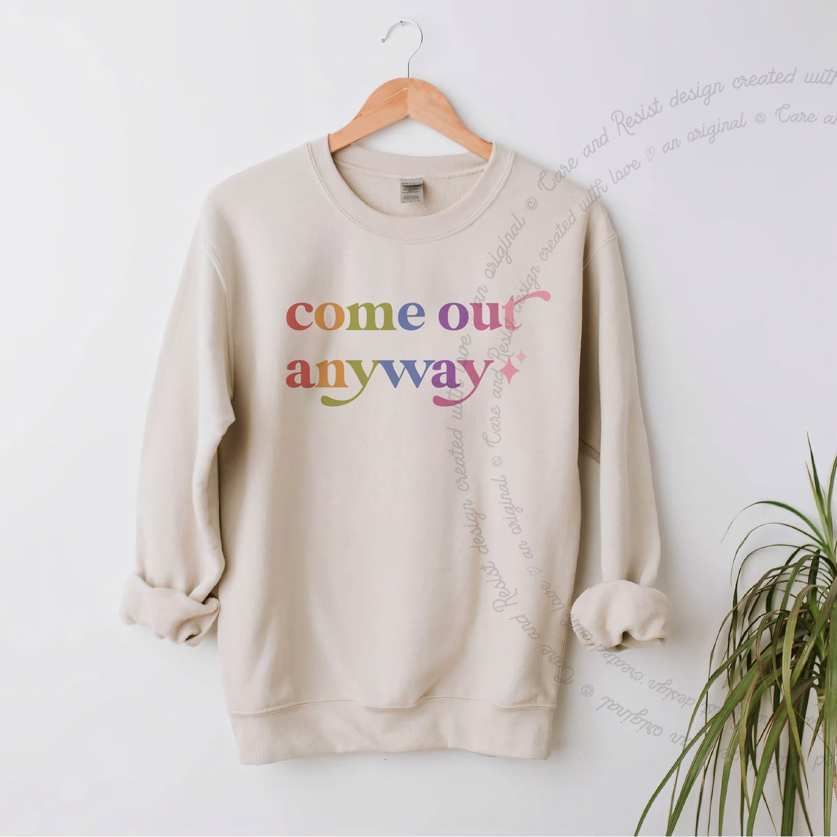 Come Out Anyway Care & Resist Gildan crewneck sweatshirt in Sand