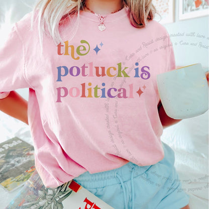 The Potluck is Political Care & Resist rainbow tee