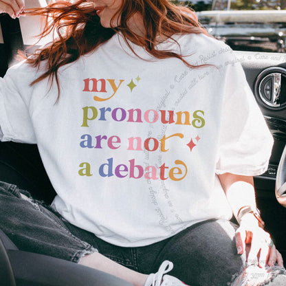 My Pronouns are not a Debate Care & Resist tee in White