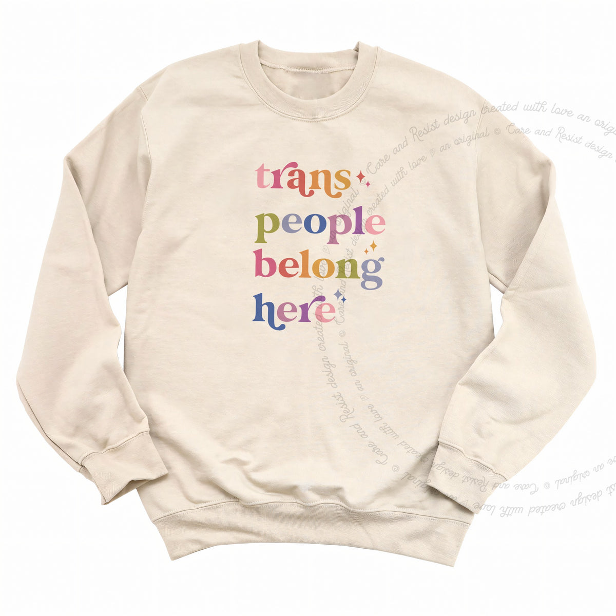 Trans People Belong Here Care & Resist Gildan crewneck sweatshirt in Sand