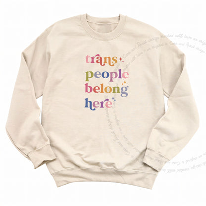 Trans People Belong Here Care & Resist Gildan crewneck sweatshirt in Sand