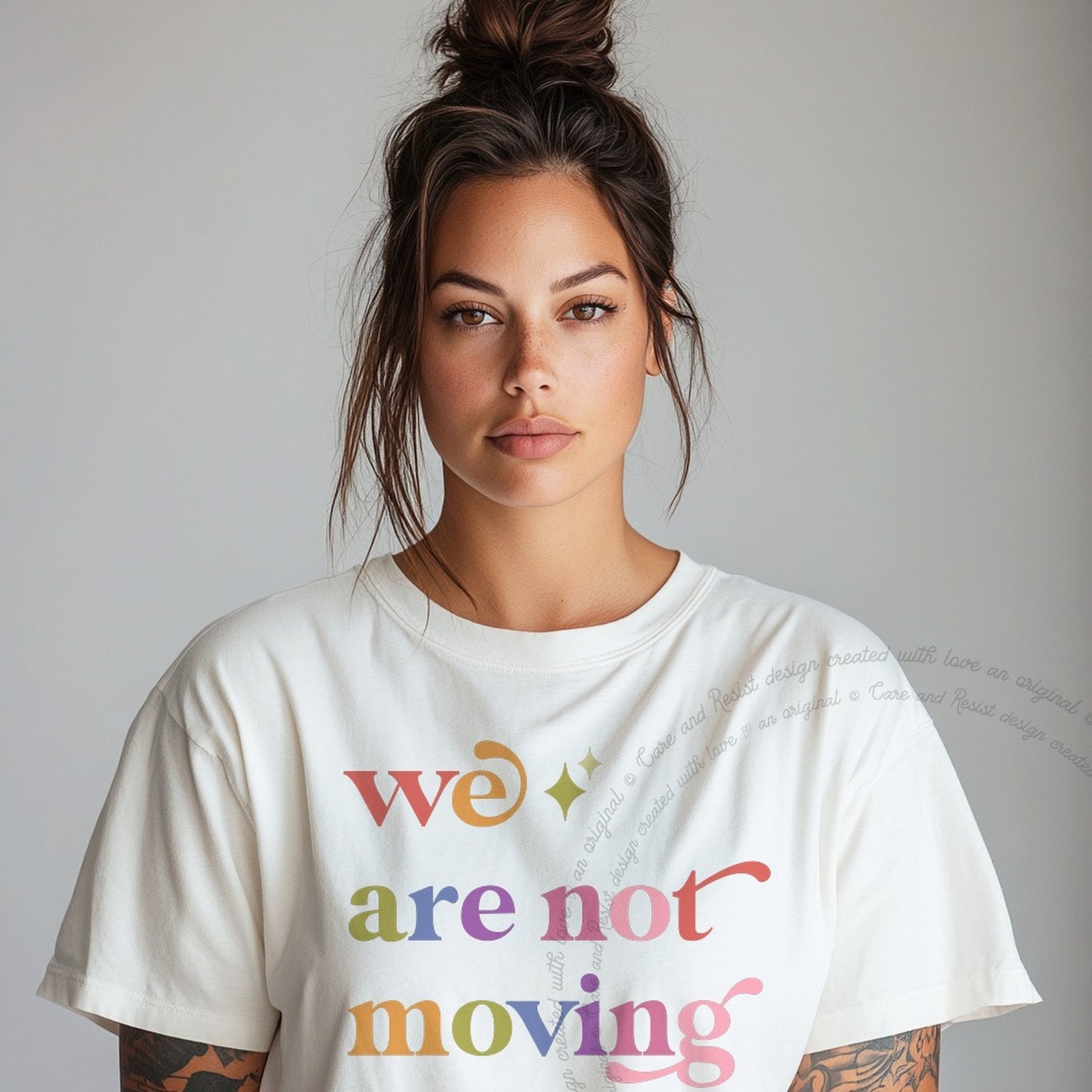 We are not Moving Care & Resist rainbow tee
