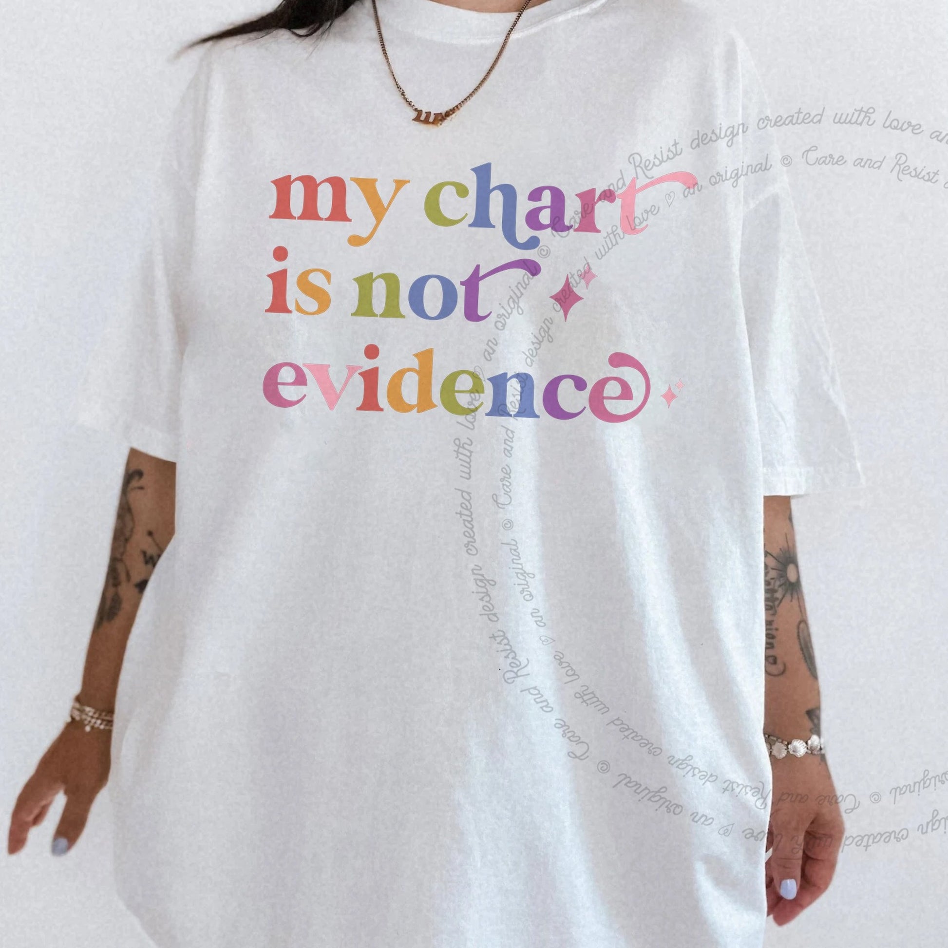 My Chart is not Evidence Care & Resist rainbow Comfort Colors tee, White