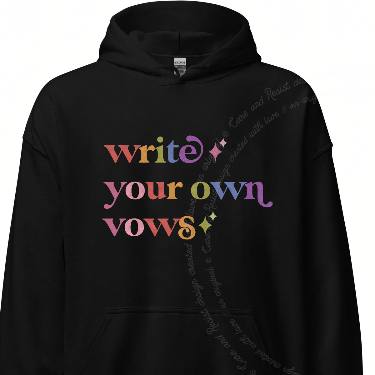 Write Your Own Vows Care & Resist Gildan hoodie in Black