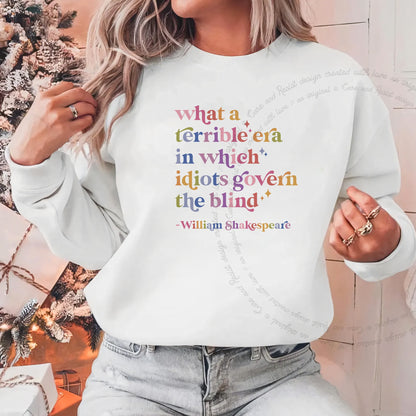 What a Terrible Era in Which Idiots Govern the Blind Care & Resist Gildan crewneck sweatshirt in White