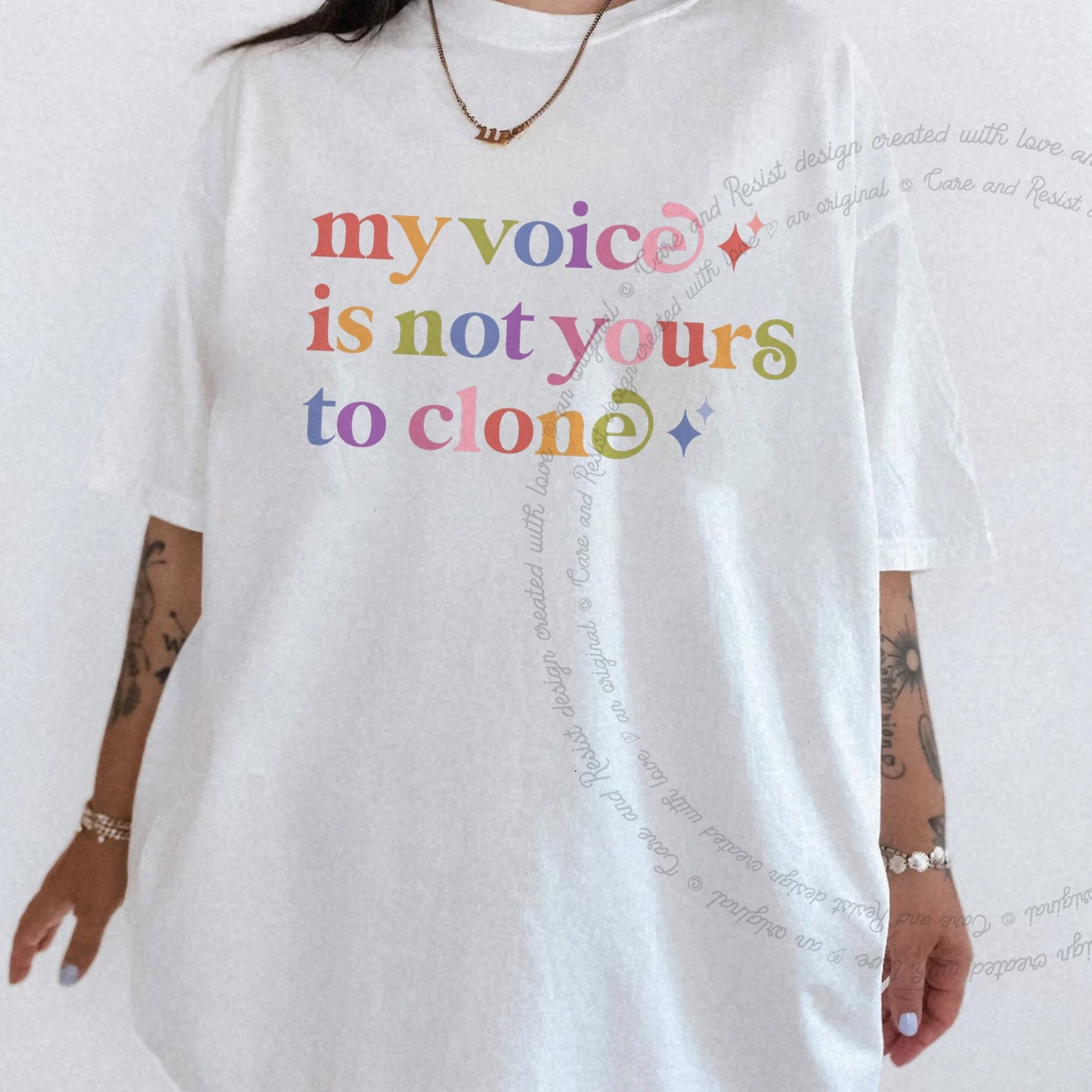My Voice is not Yours to Clone Care & Resist rainbow tee