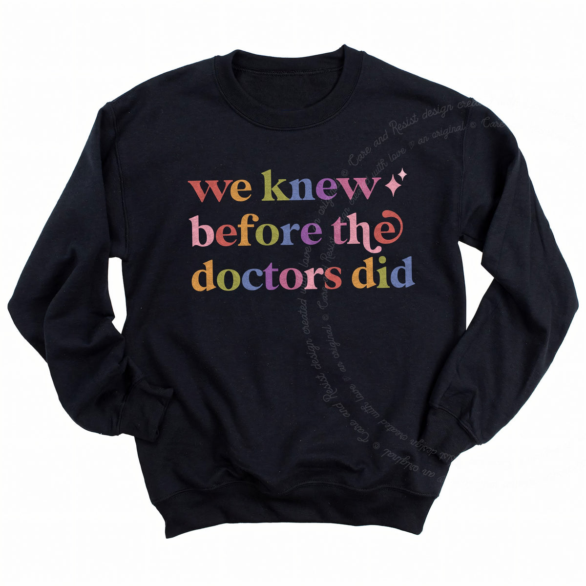 We Knew Before the Doctors Did Care & Resist Gildan crewneck sweatshirt in Black