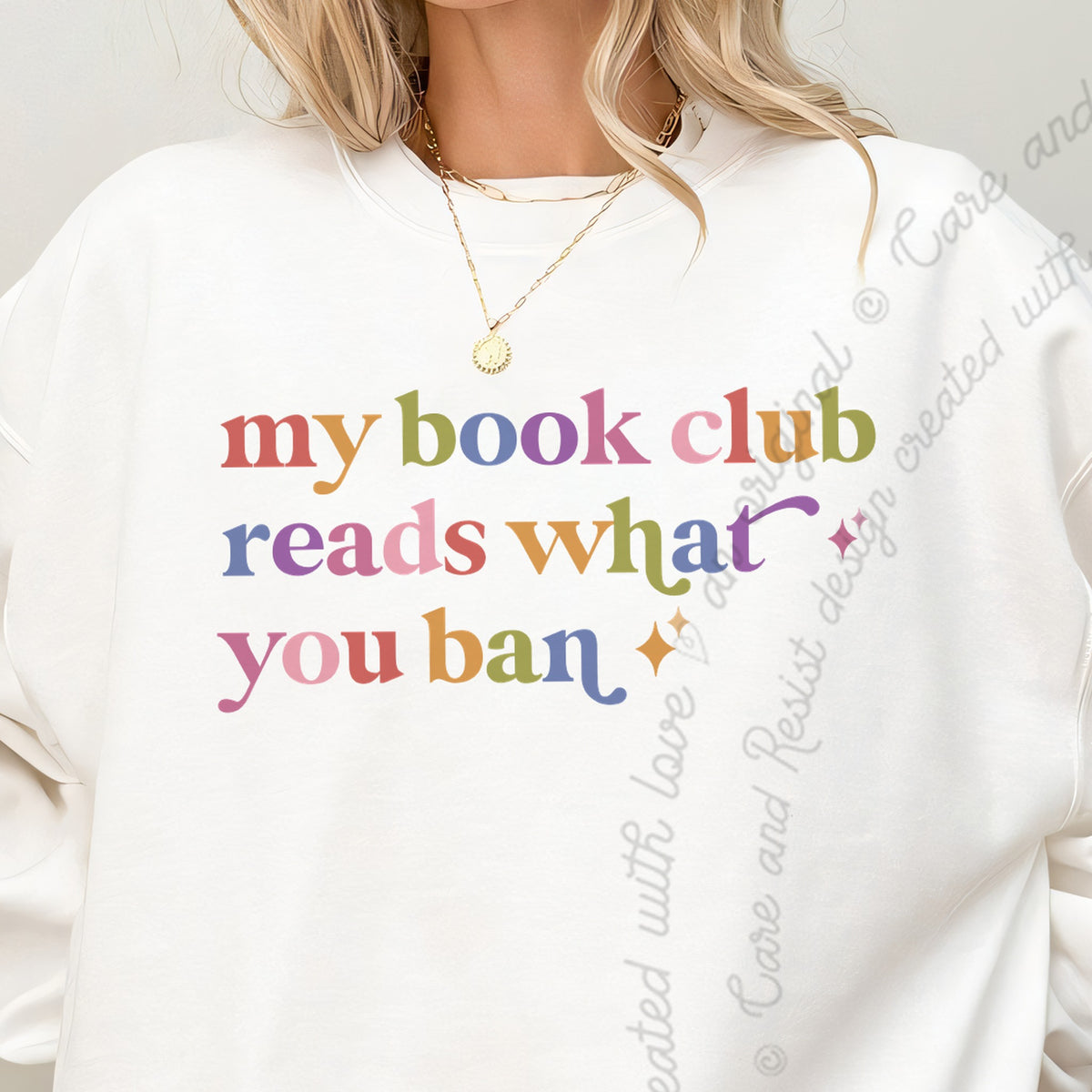 My Book Club Reads What You Ban Care & Resist Gildan crewneck sweatshirt in White