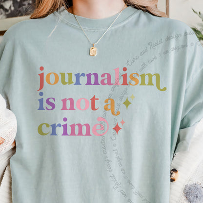Journalism is not a Crime Care & Resist progressive t-shirt in Bay